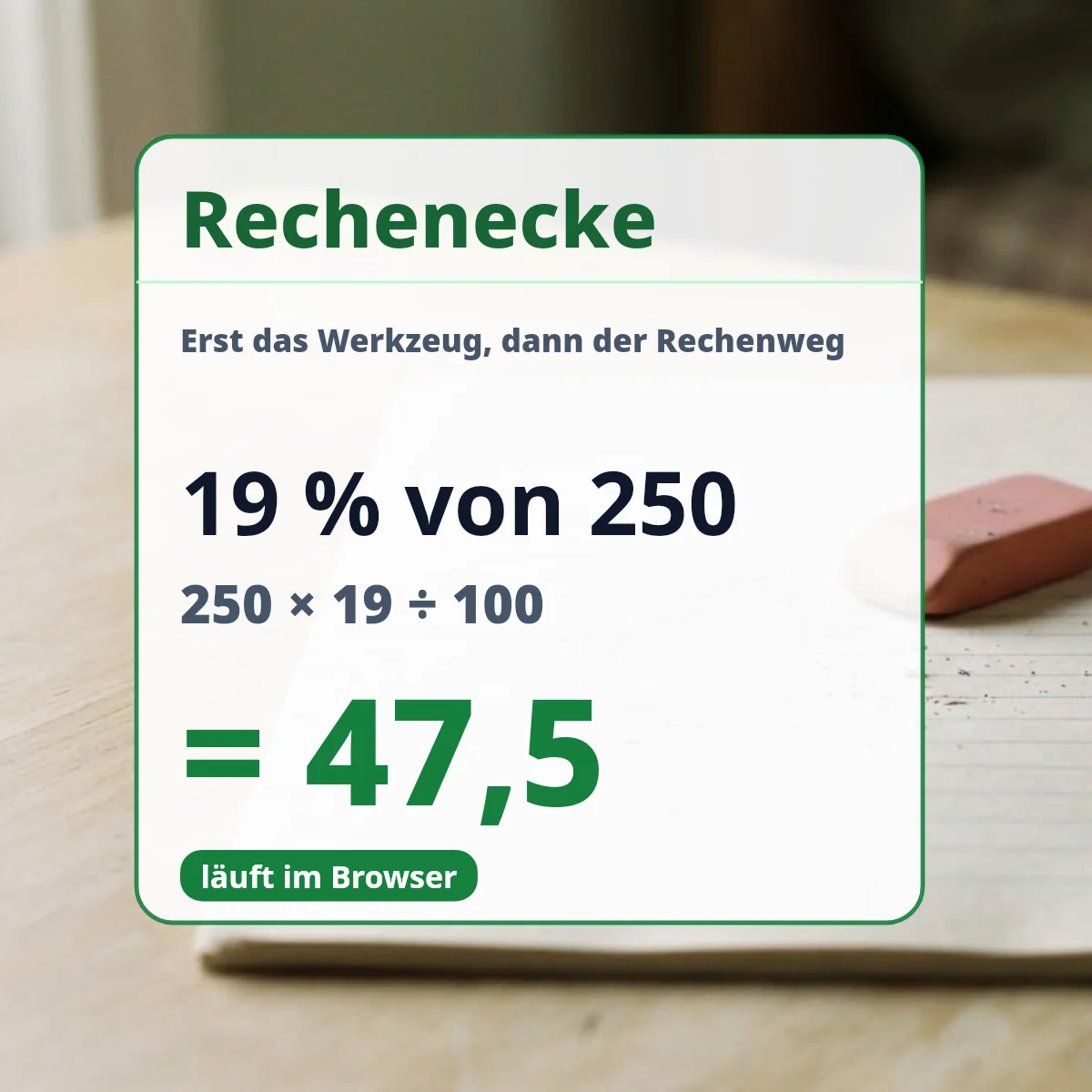 Rechenecke: Beispielrechnung 19 % von 250 ergibt 47,5