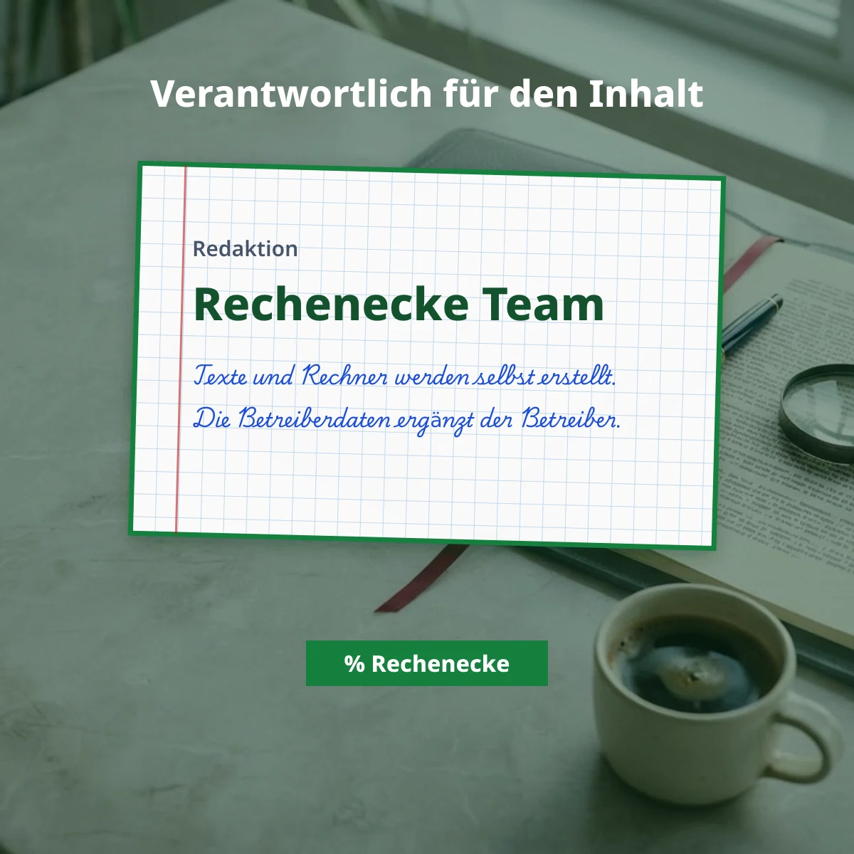 Impressum: verantwortlich für den Inhalt ist die Redaktion Rechenecke Team